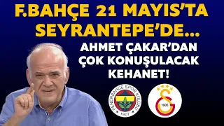 Ahmet Çakar'dan F.Bahçe ile ilgili çok konuşulacak kehanet