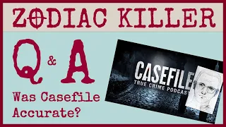 ZODIAC KILLER: Q&A # 4 -- WAS CASEFILE ACCURATE?