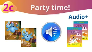 Аудіо до 2c Unit 2 Party time! Smart junior 2