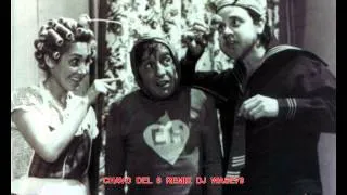 CHAVO  DEL  8   CHESPIRITO  REMIX  REEGATON   DJ  WASE79