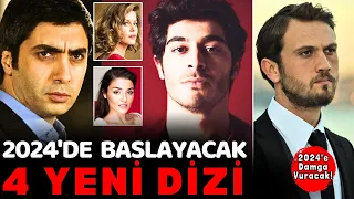 Yeni Başlayacak 4 Dizi | 2024