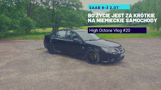 Saab 9 3 2.0t- Bo życie jest za krótkie na niemieckie samochody- High Octane Vlog #20/ Test PL