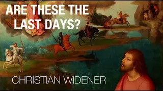 220822 Witnessing The End - Christian Widener