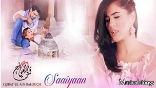 Saaiyaan (Official Video) Qurat Ul Ain Balouch |Rabia Butt|Sad Love Song 2024| sing by Saira Asghar