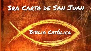 Tercera Carta de San Juan. 3ra Epístola de San Juan. Biblia Católica. Parroquia Ntra Sra de Loreto