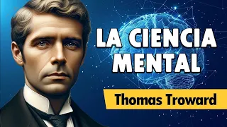 La Ciencia Mental - Thomas Troward  | AUDIOLIBRO COMPLETO