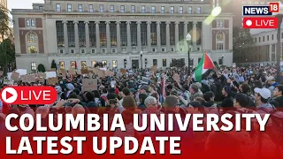 Columbia University Updates On The Ongoing Pro-Palestinian Protest Live | Columbia University | N18L