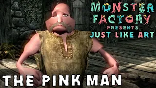 Monster Factory Presents: Just Like Art — THE PINK MAN