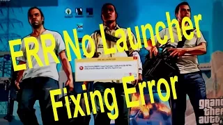 GTA 5 ошибка ERR NO LAUNCHER решение как исправить ошибку