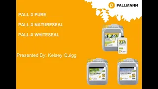 PALLMANN New Sealers & Finish NATURESEAL, WHITESEAL, PURE