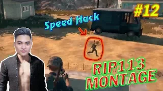 RIP113 PUBG MONTAGE #12 | RIP KILLED SPEED HACK