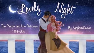 Lovely Night- The Pirate and the Princess Animatic [OCs]