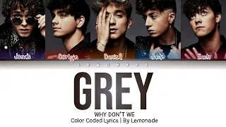 Why Don't We - Grey [Color Coded Lyrics]