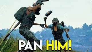 PAN HIM! - PUBG (PlayerUnknown's Battlegrounds)