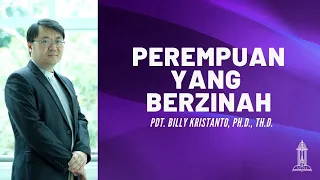 Pdt. Billy Kristanto - Perempuan yang Berzinah (Yohanes 7:53-8:1-11) - GRII KG