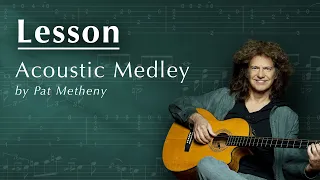 LESSON: Acoustic Medley by Pat Metheny