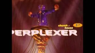 Perplexer - Church of House (Video Mix)