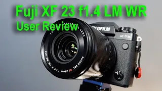 FUJI XF 23 f1.4 LM WR -The ONLY USER REVIEW you will EVER NEED!