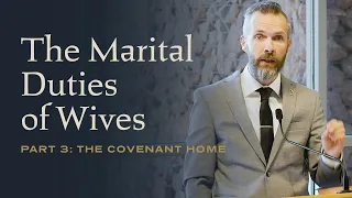 Covenant Home Part 3: The Marital Duties of Wives with Dale Partridge