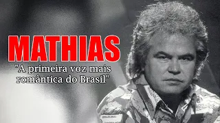 MATHIAS | O mestre da primeira voz