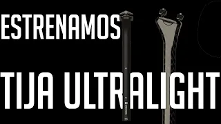 Estrenamos nueva TIJA ULTRALIGHT