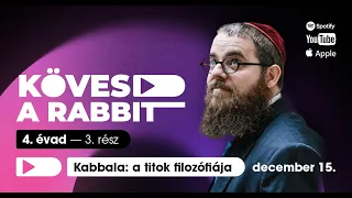 Kövesd a rabbit podcast 37 – Kabbala: a titok filozófiája