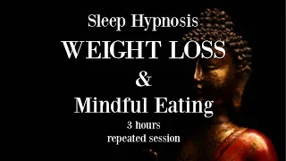 😴ॐ 3 hours repeated loop ~ Sleep hypnosis for weight loss with mindful eating ~ Female Voice