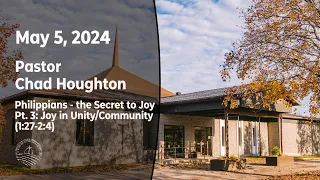 CBC Service 2024-05-05 | Pastor Chad Houghton | Philippians, pt.3: Joy in Unity/Community