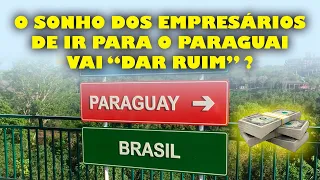 Veja o que está acontecendo com empresários brasileiros no Paraguai