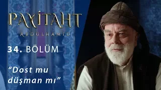 Dost Mu Düşman Mı? - Payitaht 'Abdülhamid' 34.Bölüm