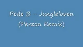 Pede B - Jungleloven (Perzon Remix)