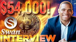 BlackRock Pushes Bitcoin To $54,000!🎉Swan Bitcoin INTERVIEW