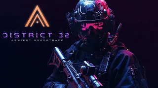 District 32 - Mission into a Dark Cyberpunk City - Ambient Soundtrack