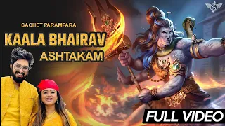 Kaal Bhairav Ashtakam Full Version | Om Namah Shivay | Sachet Parampara