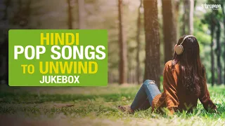 Hindi Pop Songs To Unwind |Jukebox | Jubin Nautiyal,Ash King,Jonita Gandhi,Abhay Jodhpurkar,Anwessha