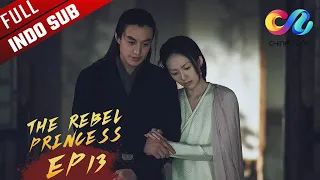 The Rebel Princess [EP13] Wang Xuan dan Xiao Qi memiliki cinta yang lembut?