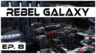 Rebel Galaxy - Ep. 8 - Upgrading to the Mastadon Ship! - Let's Play