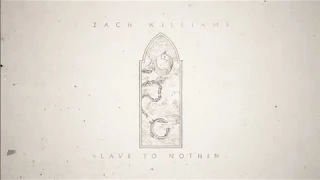 Zach Williams - Slave to Nothing (Official Lyric Video)