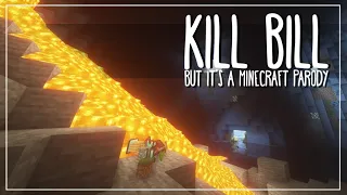 "Kill Bill" but it's a Minecraft Parody (w/ full lyrics)