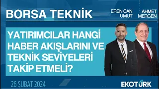 Borsa Teknik | Ahmet Mergen | Eren Can Umut  | 26.02.2024