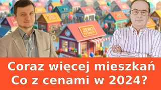 Coraz więcej ofert - Jakie ceny mieszkań 2024