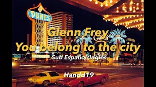 Glenn Frey – You Belong To The City (Sub. Español/Inglés)