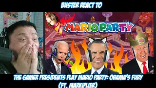 Buster Reaction to | The Gamer Presidents Play Mario Party: Obama's Fury (ft. Markiplier)
