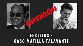 🐂 FESTEJOS 🐂 ACLARAMOS CASO TALAVANTE 🤘MATILLA