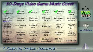 [7/30] Plants vs. Zombies - Grasswalk (30-Days Video Game Music Cover)