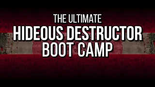 The Ultimate Hideous Destructor Bootcamp