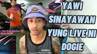 YAWI SUMAYAW SA LIVE NI BOSS DOGIE //BOSS DOGD NATUTULALA//