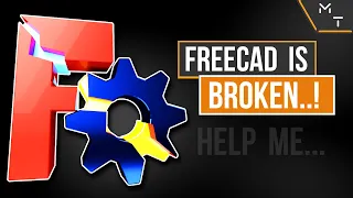 FreeCAD Is Fundamentally Broken!  - Now what... Help Me Decide...