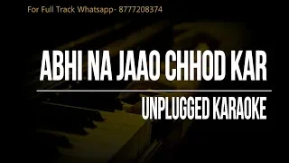 Abhi Na Jaao Chhod Kar || Unplugged Karaoke || MD Rafi - Asha Bhosle