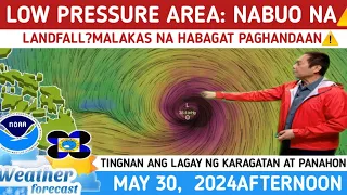 LOW PRESSURE AREA: NABUO SA KARAGATAN⚠️ LANDFALL?|WEATHER UPDATE TODAY May 30,  2024p.m